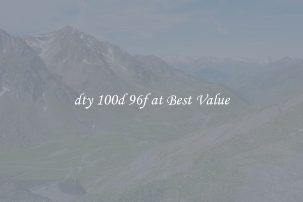 dty 100d 96f at Best Value