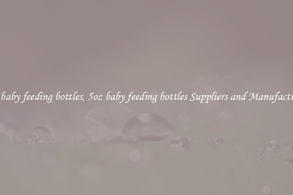 5oz baby feeding bottles, 5oz baby feeding bottles Suppliers and Manufacturers
