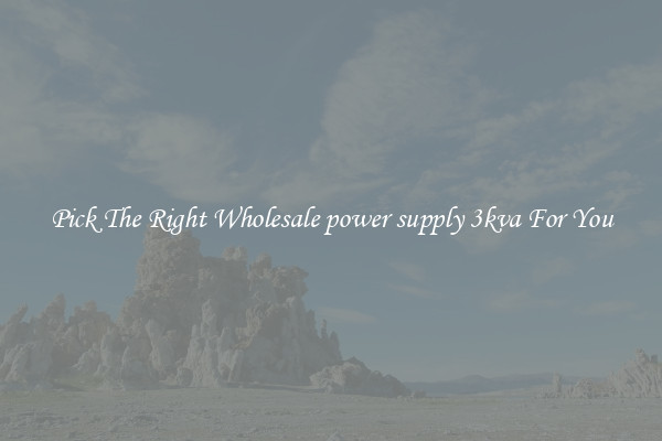Pick The Right Wholesale power supply 3kva For You