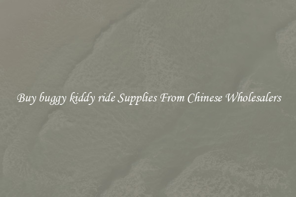 Buy buggy kiddy ride Supplies From Chinese Wholesalers