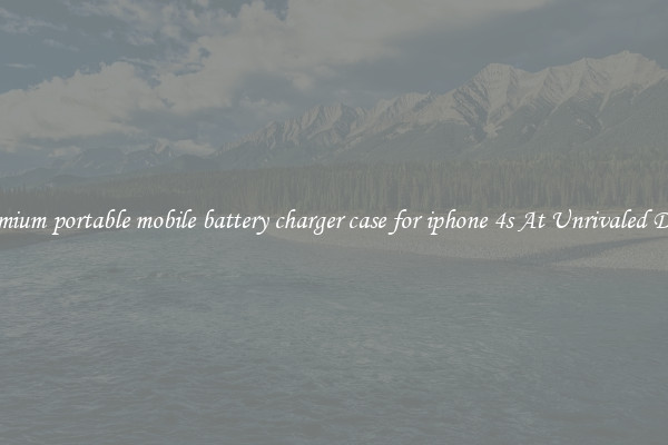 Premium portable mobile battery charger case for iphone 4s At Unrivaled Deals