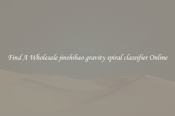 Find A Wholesale jinshibao gravity spiral classifier Online