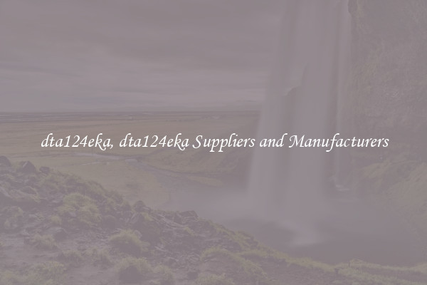 dta124eka, dta124eka Suppliers and Manufacturers
