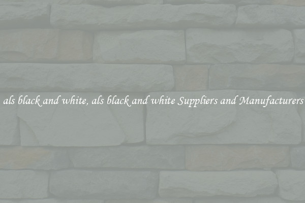 als black and white, als black and white Suppliers and Manufacturers
