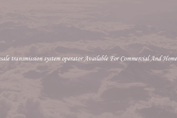 Wholesale transmission system operator Available For Commercial And Home Doors