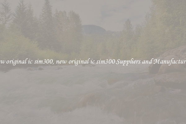 new original ic sim300, new original ic sim300 Suppliers and Manufacturers
