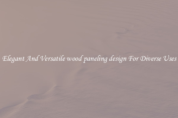 Elegant And Versatile wood paneling design For Diverse Uses