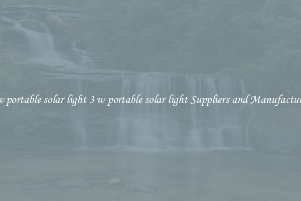 3 w portable solar light 3 w portable solar light Suppliers and Manufacturers