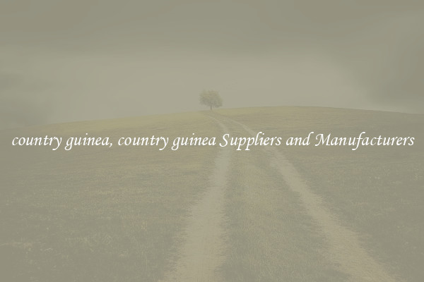 country guinea, country guinea Suppliers and Manufacturers