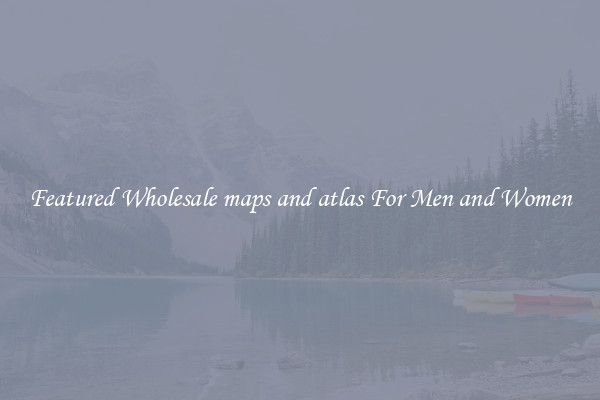 Featured Wholesale maps and atlas For Men and Women