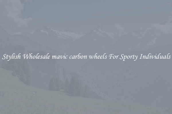 Stylish Wholesale mavic carbon wheels For Sporty Individuals