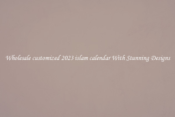 Wholesale customized 2023 islam calendar With Stunning Designs
