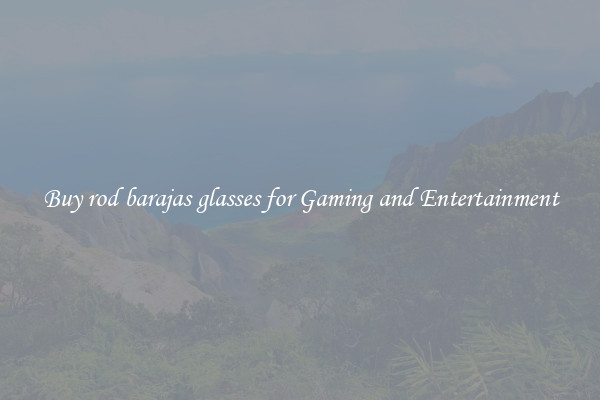 Buy rod barajas glasses for Gaming and Entertainment