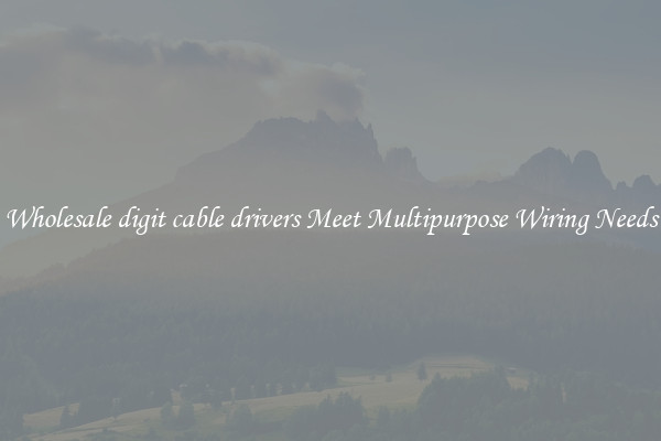 Wholesale digit cable drivers Meet Multipurpose Wiring Needs